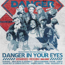 Danger In Your Eyes Remix Riddim