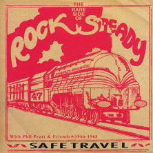 Safe Travel (Phil Pratt & Friends - The Rare Side of Rocksteady)