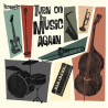 Turn On The Music Again