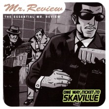 One Way Ticket To Skaville (The Essential Mr. Review)