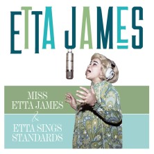 Miss Etta James and Etta Sings Standards