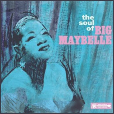 The Soul Of Big Maybelle The Soul Of Big Maybelle