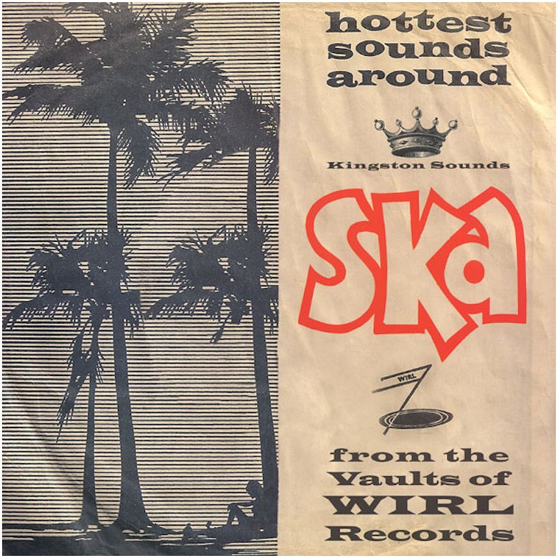 Ska From The Vaults Of WIRL Records