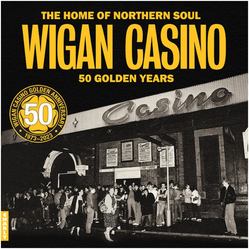 Wigan Casino (The Home Of Northern Soul - 50 Golden Years)
