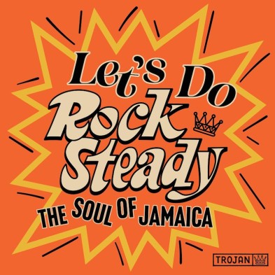 Let's Do Rock Steady - The Soul Of Jamaica