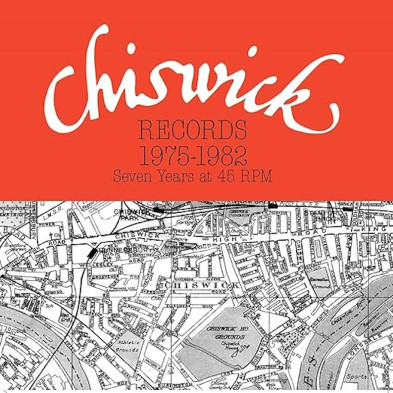 Chiswick Records 1975-1982 Seven Years At 45 RPM