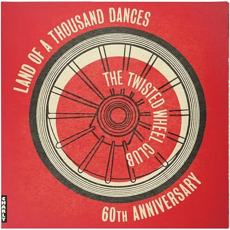 The Twisted Wheel - Land Of A Thousand Dances