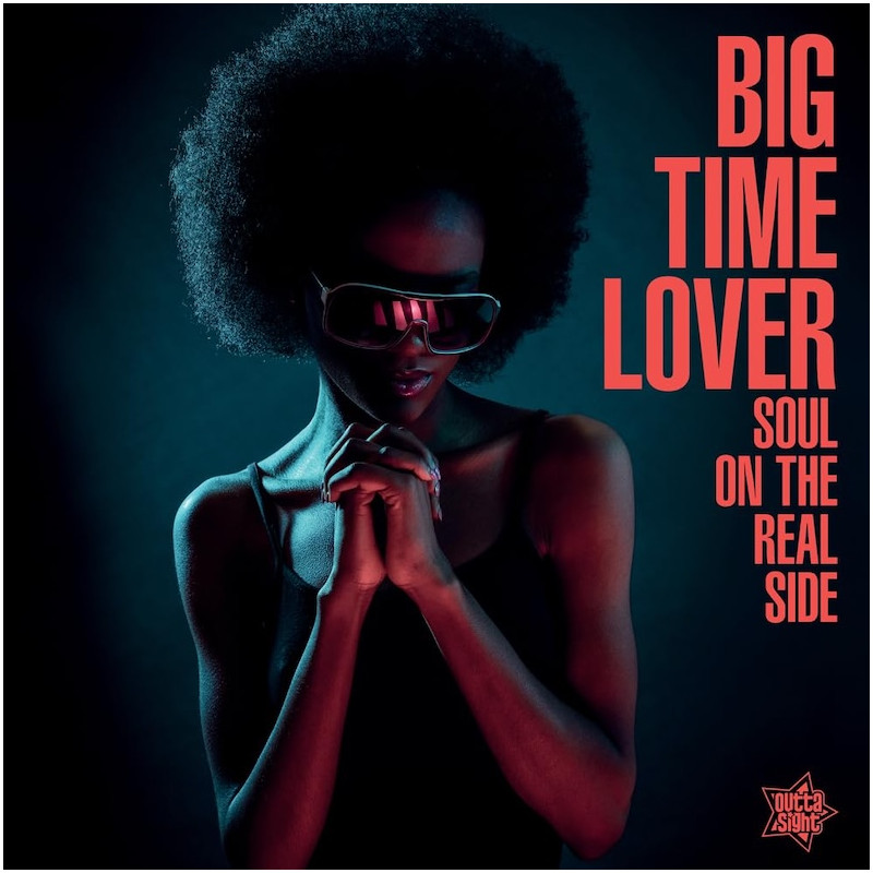 Big Time Lover - Soul On The Real Side